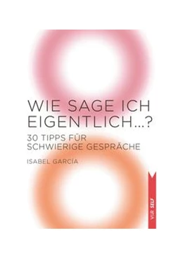 Abbildung von García | Wie sage ich eigentlich …? | 1. Auflage | 2022 | beck-shop.de