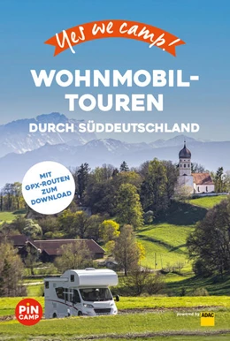 Abbildung von PiNCAMP/ADAC | Yes we camp! Wohnmobil-Touren durch Süddeutschland | 1. Auflage | 2022 | beck-shop.de