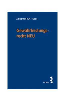 Abbildung von Aichberger-Beig / Huber | Gewährleistungsrecht NEU | 1. Auflage | 2021 | beck-shop.de