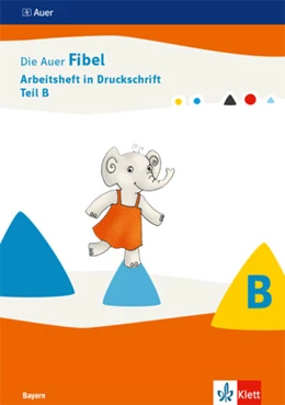 Abbildung von Die Auer Fibel. Arbeitsheft in Druckschrift: Teil A, Teil B und Schreiblehrgang DS Klasse 1. Ausgabe Bayern | 1. Auflage | 2022 | beck-shop.de