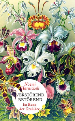 Abbildung von Harnickell | Verstörend betörend - Im Bann der Orchidee | 1. Auflage | 2022 | beck-shop.de