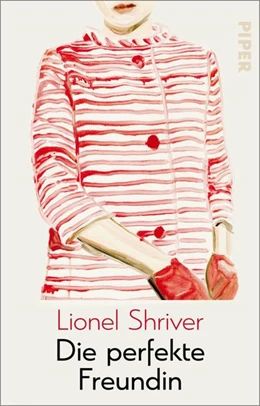Abbildung von Shriver | Die perfekte Freundin | 1. Auflage | 2022 | beck-shop.de