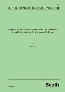 Abbildung von Anders | Stoffgesetz zur Beschreibung des Kriech- und Relaxationsverhaltens junger normal- und hochfester Betone | 1. Auflage | 2017 | 624 | beck-shop.de