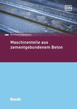 Abbildung von Sagmeister | Maschinenteile aus zementgebundenem Beton | 1. Auflage | 2017 | beck-shop.de