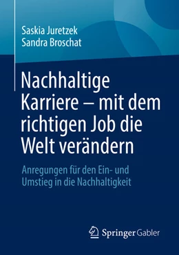 Abbildung von Juretzek / Broschat | Nachhaltige Karriere – mit dem richtigen Job die Welt verändern | 1. Auflage | 2022 | beck-shop.de