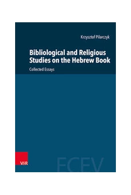 Abbildung von Pilarczyk | Bibliological and Religious Studies on the Hebrew Book | 1. Auflage | 2022 | beck-shop.de