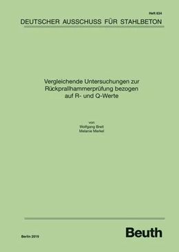 Abbildung von Prof. Dr.-Ing. Wolfgang Breit | Vergleichende Untersuchungen zur Rückprallhammerprüfung bezogen auf R- und Q-Werte - Buch mit E-Book | 1. Auflage | 2019 | 634 | beck-shop.de