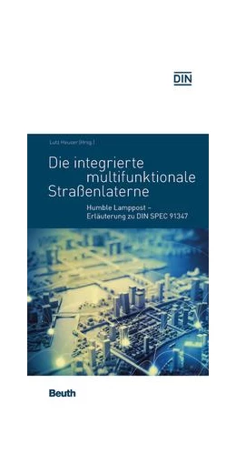 Abbildung von Heuser / Kappenstein | Die integrierte multifunktionale Straßenlaterne - Buch mit E-Book | 1. Auflage | 2017 | beck-shop.de
