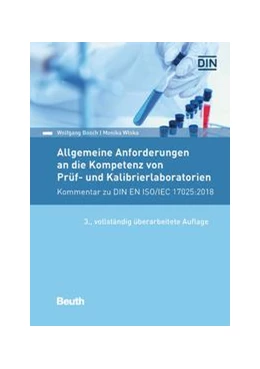 Abbildung von Bosch / Wloka | Allgemeine Anforderungen an die Kompetenz von Prüf- und Kalibrierlaboratorien - Buch mit E-Book | 3. Auflage | 2018 | beck-shop.de