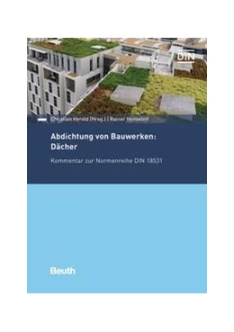 Abbildung von Henseleit | Abdichtung von Bauwerken: Dächer - Buch mit E-Book | 1. Auflage | 2018 | beck-shop.de