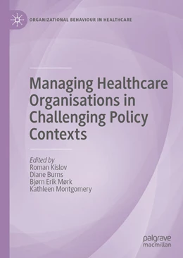 Abbildung von Kislov / Burns | Managing Healthcare Organisations in Challenging Policy Contexts | 1. Auflage | 2021 | beck-shop.de