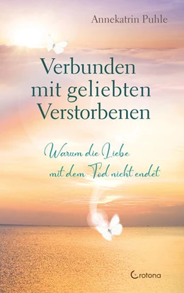 Abbildung von Puhle | Verbunden mit geliebten Verstorbenen | 1. Auflage | 2022 | beck-shop.de