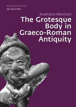 Abbildung von Meintani | The Grotesque Body in Graeco-Roman Antiquity | 1. Auflage | 2022 | 21 | beck-shop.de