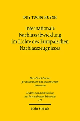 Abbildung von Huynh | Internationale Nachlassabwicklung im Lichte des Europäischen Nachlasszeugnisses | 1. Auflage | 2021 | 475 | beck-shop.de