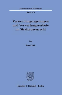 Abbildung von Weil | Verwendungsregelungen und Verwertungsverbote im Strafprozessrecht. | 1. Auflage | 2021 | beck-shop.de