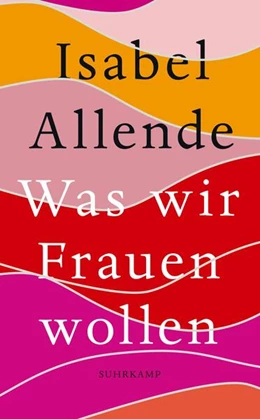 Abbildung von Allende | Was wir Frauen wollen | 4. Auflage | 2022 | beck-shop.de