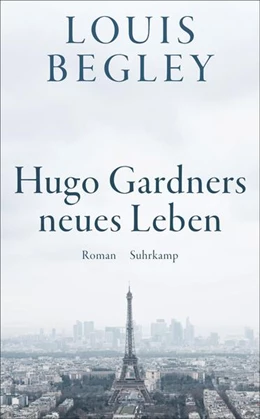 Abbildung von Begley | Hugo Gardners neues Leben | 1. Auflage | 2022 | beck-shop.de