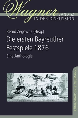 Abbildung von Zegowitz | Die ersten Bayreuther Festspiele 1876 | 1. Auflage | 2022 | 22 | beck-shop.de