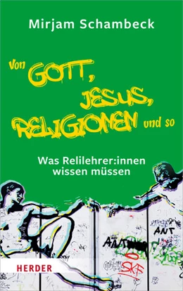 Abbildung von Schambeck | Von Gott, Jesus, Religionen und so | 1. Auflage | 2022 | beck-shop.de