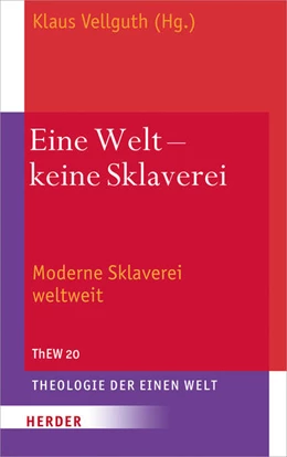 Abbildung von Vellguth | Eine Welt – keine Sklaverei | 1. Auflage | 2022 | beck-shop.de