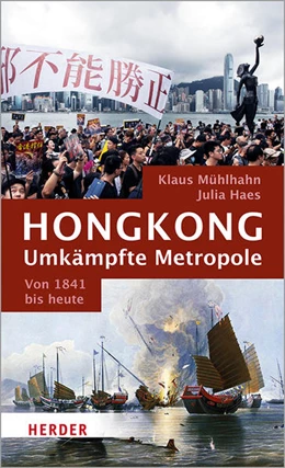 Abbildung von Haes / Mühlhahn | Hongkong: Umkämpfte Metropole | 1. Auflage | 2022 | beck-shop.de