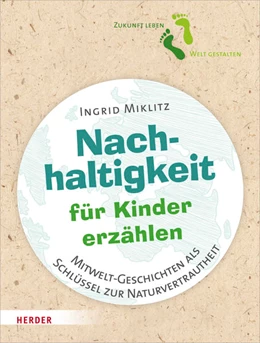 Abbildung von Miklitz | Nachhaltigkeit für Kinder erzählen | 1. Auflage | 2022 | beck-shop.de
