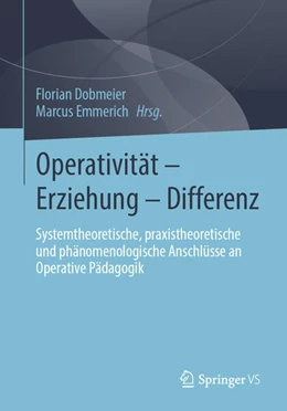 Abbildung von Emmerich / Dobmeier | Operativität – Erziehung – Differenz | 1. Auflage | 2025 | beck-shop.de