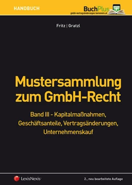 Abbildung von Fritz / Gratzl | Mustersammlung zum GmbH-Recht / Mustersammlung zum GmbH-Recht, Band III - Kapitalmaßnahmen, Geschäftsanteile, Vertragsänderungen | 2. Auflage | 2018 | beck-shop.de