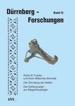 Abbildung von Franke / Wiltschke-Schrotta | Der Dürrnberg bei Hallein | 1. Auflage | 2021 | beck-shop.de