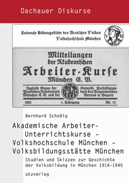 Abbildung von Schoßig | Akademische Arbeiter-Unterrichtskurse – Volkshochschule München – Volksbildungsstätte München | 1. Auflage | 2021 | 11 | beck-shop.de