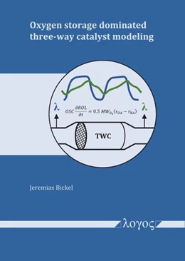 Abbildung von Bickel | Oxygen storage dominated three-way catalyst modeling | 1. Auflage | 2021 | beck-shop.de