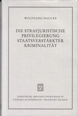 Abbildung von Naucke | Die strafjuristische Privilegierung staatsverstärkter Kriminalität | 1. Auflage | 1996 | 29 | beck-shop.de
