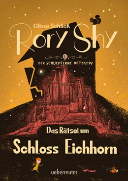 Abbildung von Schlick | Rory Shy, der schüchterne Detektiv - Das Rätsel um Schloss Eichhorn: Ausgezeichnet mit dem Glauser-Preis 2023 (Rory Shy, der schüchterne Detektiv, Bd. 3) | 1. Auflage | 2022 | beck-shop.de
