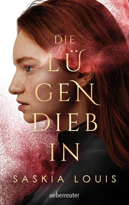Abbildung von Louis | Die Lügendiebin - Spannungsgeladene Fantasy mit opulenter Ausstattung: Hardcover mit Schutzumschlag, Metallic-Folienveredelung und Lesebändchen! | 1. Auflage | 2022 | beck-shop.de
