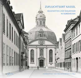 Abbildung von HUGENOTTEN- UND WALDENSERPFAD e. V. | DAMALS WIE HEUTE: ZUFLUCHTSORT KASSEL | 1. Auflage | 2021 | beck-shop.de