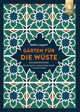 Abbildung von Leppert | Gärten für die Wüste | 1. Auflage | 2021 | beck-shop.de