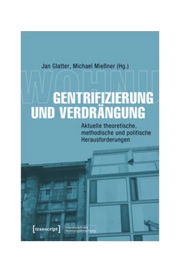 Abbildung von Glatter / Mießner | Gentrifizierung und Verdrängung | 1. Auflage | 2021 | beck-shop.de
