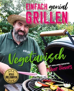 Abbildung von Sievers | Einfach genial grillen - Vegetarisch | 1. Auflage | 2022 | beck-shop.de