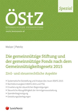 Abbildung von Melzer / Petritz | ÖStZ Spezial: Die gemeinnützige Stiftung und der gemeinnützige Fonds nach dem Gemeinnützigkeitsgesetz 2015 | 1. Auflage | 2016 | beck-shop.de