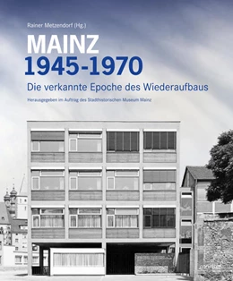 Abbildung von Metzendorf | Mainz 1945 - 1970 | 1. Auflage | 2021 | beck-shop.de