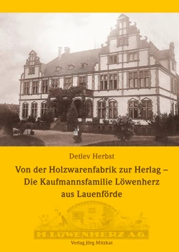 Abbildung von Herbst / Heimat- u. Geschichtsverein Lauenförde e.V. | Von der Holzwarenfabrik zur Herlag - Die Kaufmannsfamilie Löwenherz aus Lauenförde | 1. Auflage | 2021 | beck-shop.de