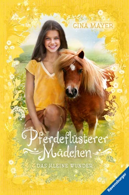 Abbildung von Mayer / Ravensburger Verlag GmbH | Pferdeflüsterer-Mädchen, Band 4 - Das kleine Wunder | 1. Auflage | 2022 | beck-shop.de