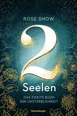 Abbildung von Rose Snow / Ravensburger Verlag GmbH | Die Bücher der Unsterblichkeit, Band 2 - 2 Seelen. Das zweite Buch der Unsterblichkeit | 1. Auflage | 2022 | beck-shop.de