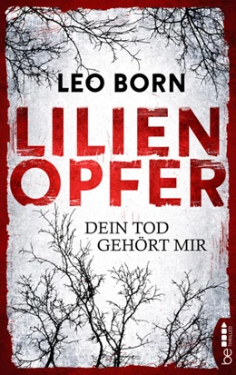 Abbildung von Born | Lilienopfer. Dein Tod gehört mir | 1. Auflage | 2022 | beck-shop.de