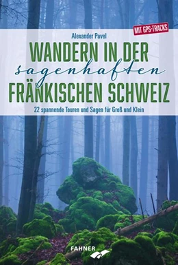 Abbildung von Pavel | Wandern in der sagenhaften Fränkischen Schweiz | 1. Auflage | 2021 | beck-shop.de