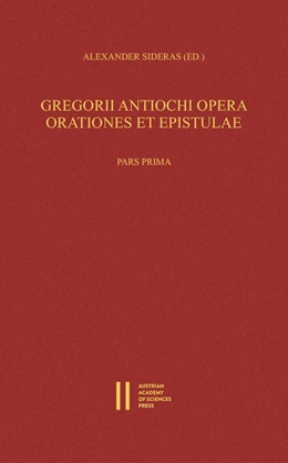 Abbildung von Sideras | Gregorii Antiochi opera. Orationes et epistulae. Introductione instruxit, edidit et germanice vertit Alexander Sideras. Pars prima: Introductionem, Laudationes et Consolationes continens. Pars altera: Orationes funebres, epistolas et indices continens | 1. Auflage | 2021 | 54 | beck-shop.de