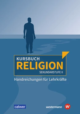 Abbildung von Dieterich / Rupp | Kursbuch Religion Sekundarstufe II - Ausgabe 2021. Handreichungen für Lehrkräfte | 1. Auflage | 2021 | beck-shop.de