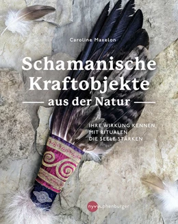 Abbildung von Maxelon | Schamanische Kraftobjekte aus der Natur | 1. Auflage | 2022 | beck-shop.de