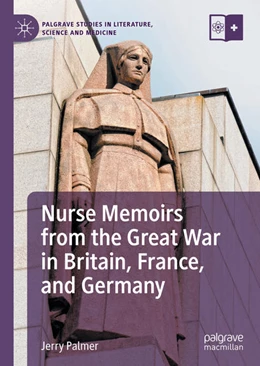 Abbildung von Palmer | Nurse Memoirs from the Great War in Britain, France, and Germany | 1. Auflage | 2021 | beck-shop.de