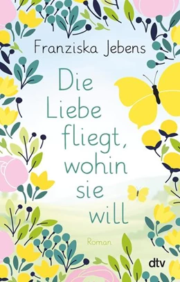 Abbildung von Jebens | Die Liebe fliegt, wohin sie will | 1. Auflage | 2022 | beck-shop.de